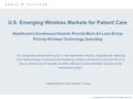 © Copyright 2004 Frost & Sullivan. All Rights Reserved. U.S. Emerging Wireless Markets for Patient Care Healthcare's Continuous Need to Provide More for.