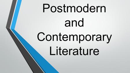 Postmodern and Contemporary Literature