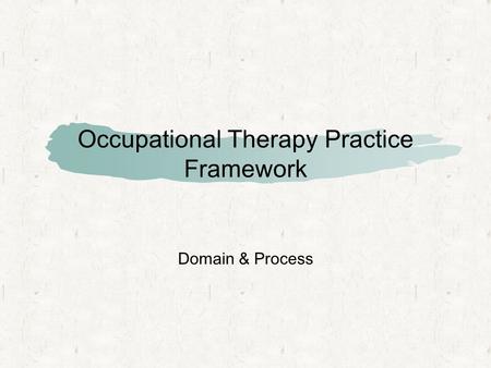 Occupational Therapy Practice Framework