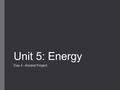 Unit 5: Energy Day 4 –Rocket Project. Warm up Part 1 FIND: The Reaching Goals Plan Handout on your desk COMPLETE: Front page and turn it into blue bin.