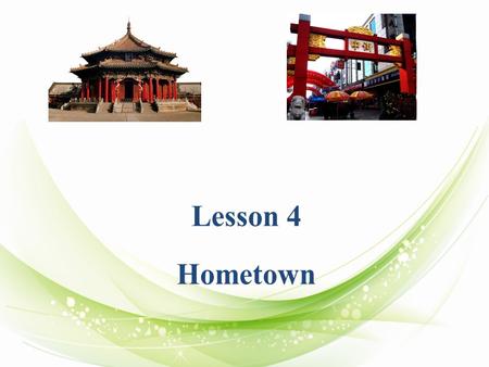 Lesson 4 Hometown. Agenda Survey of four cities A free holiday in city Model Test.