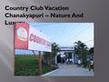 Country Club Vacation Chanakyapuri – Nature And Luxury.