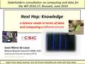 Next Hop: Knowledge e-Science needs in terms of data and computing e-infrastructures Stakeholders consultation on computing and data for the WP 2016-17,