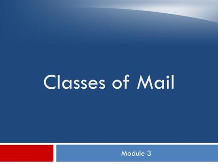 Classes of Mail Module 3.