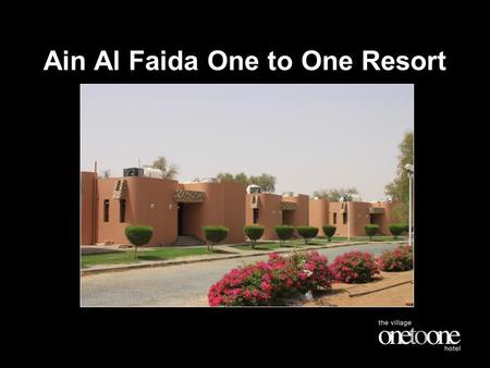 Ain Al Faida One to One Resort. Ain al faida, Al Ain Experience this historical Hotel & Spa that provides a precious contribution to quality tourism and.