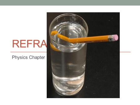 REFRACTION Physics Chapter 18b. Refraction Bending rays of light as it passes from one medium to another Caused by change in speed of wave Amount of refraction.