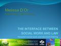 THE INTERFACE BETWEEN SOCIAL WORK AND LAW Hospital social work and decision making capacity.