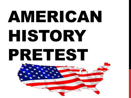 AMERICAN HISTORY PRETEST. WHO IS CREDITED WITH DISCOVERING AMERICA?