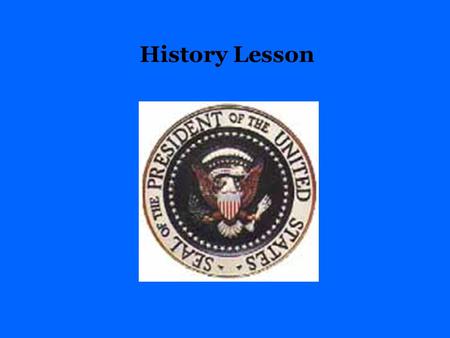 History Lesson. Abraham Lincoln was elected to Congress in 1846. John F. Kennedy was elected to Congress in 1946.