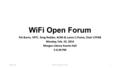 WiFi Open Forum Pat Burns, VPIT; Greg Redder, ACNS & Lance Li Puma, Chair UTFAB Monday, Feb. 23, 2014 Morgan Library Events Hall 5-6:30 PM 2014-02-24WiFi.