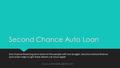 Second Chance Auto Loan 2nd chance financing auto loans for the people with low budget. Second chance finance auto loans helps to get there dream car once.