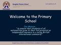 Thrsday 26th August 2010 Welcome to the Primary School Our Mission … “ to ensure that students of all nationalities grow to their full potential as independent.