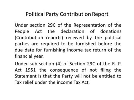 Political Party Contribution Report Under section 29C of the Representation of the People Act the declaration of donations (Contribution reports) received.