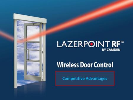 Competitive Advantages. Every Auto Door Project Should Use LazerPoint RF™ Wireless Example Cost to Install 2 Wired Switches (Surface Mount) Equipment: