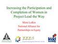 Increasing the Participation and Completion of Women in Project Lead the Way Mimi Lufkin National Alliance for Partnerships in Equity National Alliance.