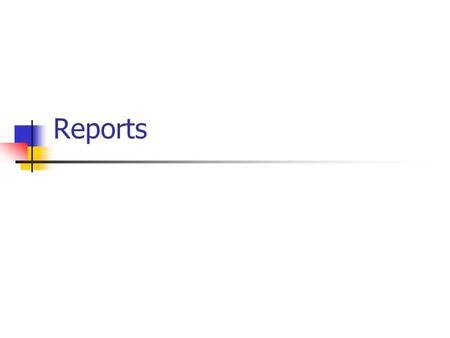 Reports. Reports display information retrieved from a database in an attractive printed format. Reports can be created directly from tables, but More.