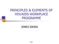 ABCT PRINCIPLES & ELEMENTS OF HIV/AIDS WORKPLACE PROGRAMME JONES SIKIRA.