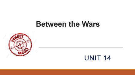 Between the Wars UNIT 14. Target 1 – 1920s decade I can identify the popular culture (symbols) of the 1920s decade I can identify the challenges to.