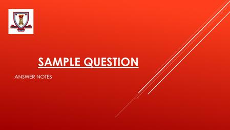 SAMPLE QUESTION ANSWER NOTES. SECTION 1 METHODS OF COLLECTING INFORMATION DESCRIBE TWO DIFFERENT METHODS THAT COULD BE USED TO COLLECT INFORMATION ABOUT.