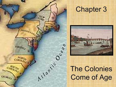 Chapter 3 The Colonies Come of Age. Chapter 3.1 England and Its Colonies.