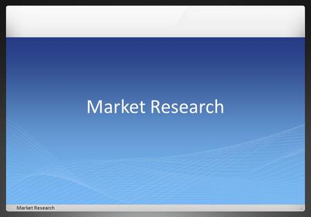 Market Research. Marketing Issues and Concepts Market research is a broad and far reaching process Not just used to find out if consumers will buy your.