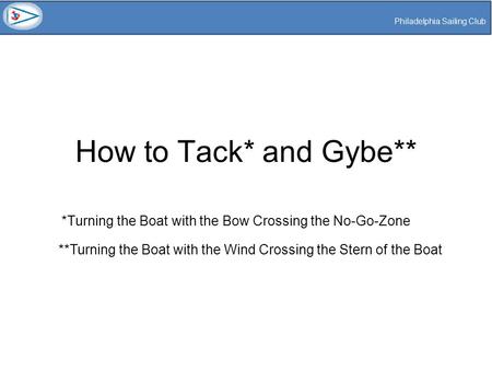 *Turning the Boat with the Bow Crossing the No-Go-Zone