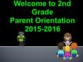  This is my 5 th year teaching. I have taught 1 st grade previously.  My husband and I just moved from Austin this summer.  I graduated from UT at.