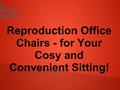 Reproduction Office Chairs - for Your Cosy and Convenient Sitting!