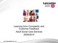 Learning from Complaints and Customer Feedback Adult Social Care Services 2009/2010.