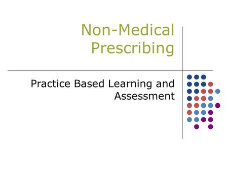 Non-Medical Prescribing Practice Based Learning and Assessment.