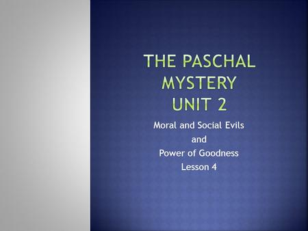 Moral and Social Evils and Power of Goodness Lesson 4.