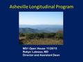 Asheville Longitudinal Program MS1 Open House 11/20/15 Robyn Latessa, MD Director and Assistant Dean.