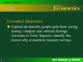 1 Essential Question: Explain the benefits people gain from saving money; compare and contrast Savings Accounts to Time Deposits; identify the reason why.