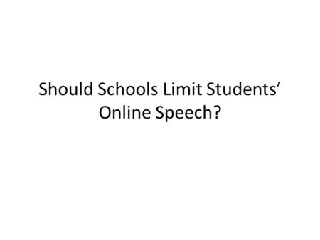 Should Schools Limit Students’ Online Speech?