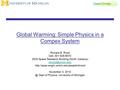 Global Warming: Simple Physics in a Compex System Richard B. Rood Cell: 301-526-8572 2525 Space Research Building (North Campus)