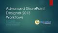 Advanced SharePoint Designer 2013 Workflows SCOTT SHEARER SHAREPOINT EVANGELIST HAYSTAX TECHNOLOGY.