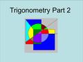 1 2 3 4 5 6 7 8 9 10 0 0 0 0 0 0 0 0 0 0 0 0 0 0 0 0 0 0 0 0 1   Question? Alternative Beta version Trigonometry Part 2.