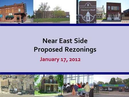 Near East Side Proposed Rezonings January 17, 2012.