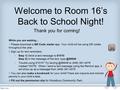 Welcome to Room 16’s Back to School Night! Thank you for coming! While you are waiting… 1.Please download a QR Code reader app. Your child will be using.