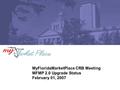 MyFloridaMarketPlace CRB Meeting MFMP 2.0 Upgrade Status February 01, 2007.