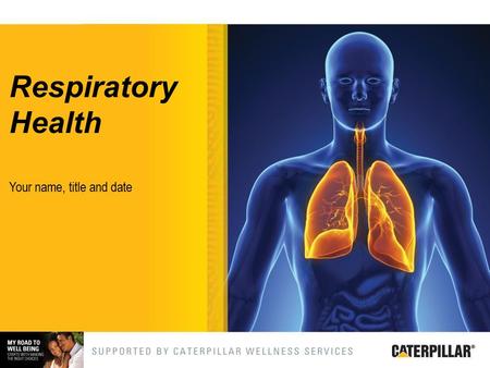 Respiratory Health Your name, title and date. What makes up the respiratory system Breathing/benefits of deep breathing Discuss transmission of respiratory.