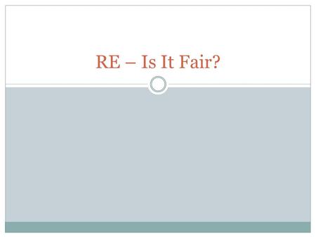 RE – Is It Fair?. Social Justice and Responsibility Identity – what makes you, you. How you see yourself and how other people see you. Made up of name,