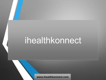 Ihealthkonnect www.ihealthkonnect.com. Introduction We call ourselves change agents who strive to make a difference in the way Indian medical system functions.