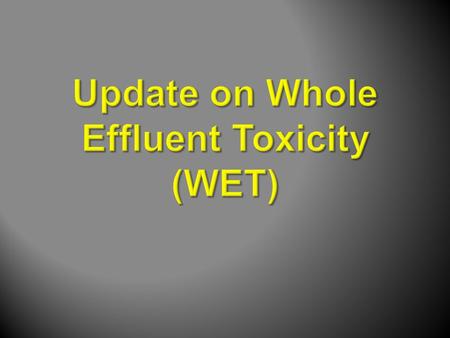  40 CFR § 122.44(d)(1)(v) “(W)hen the permitting authority determines, using the procedures in paragraph (d)(1)(ii) of this section, toxicity testing.