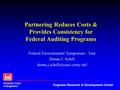 US Army Corps of Engineers Engineer Research & Development Center Partnering Reduces Costs & Provides Consistency for Federal Auditing Programs Federal.