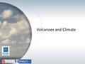 Volcanoes and Climate. The Earth’s Energy (Radiation) Budget.