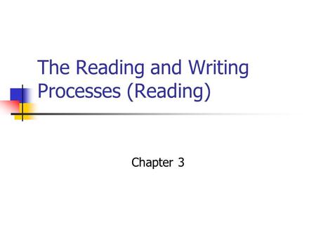 The Reading and Writing Processes (Reading)