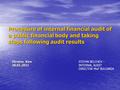 Procedure of internal financial audit of a public financial body and taking steps following audit results STEFAN BELCHEV – INTERNAL AUDIT DIRECTOR MoF.