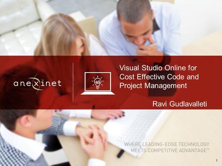 1 Visual Studio Online for Cost Effective Code and Project Management Ravi Gudlavalleti.