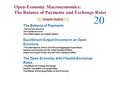 Chapter Outline 20 Open-Economy Macroeconomics: The Balance of Payments and Exchange Rates The Balance of Payments The Current Account The Capital Account.